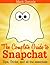 Snapchat: The Complete Guide to Snapchat
