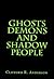 Ghosts Demons And Shadow Pe...