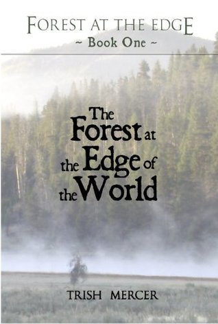 The Forest at the Edge of the World (Forest at the Edge, #1)