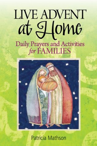Live Advent at Home: Daily Prayers and Activities for Families (Kindle Edition)