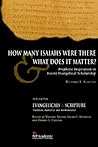 How Many Isaiahs Were There and What Does It Matter?: Prophetic Inspiration in Recent Evangelical Scholarship (Wheaton Theology Conference Series) How Many Isaiahs Were There and What Does It Matter?: Prophetic Inspiration in Recent Evangelical Scholarship (Wheaton Theology Conference Series)
