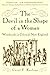 The Devil in the Shape of a Woman: Witchcraft in Colonial New England