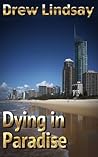 Dying in Paradise (Ben Hood Thriller, #11)