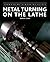 Metal Turning on the Lathe