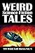 Weird Science Fiction Tales: 101 Weird Scifi Stories Vol. 8 (Civitas Library Classics)