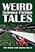 Weird Science Fiction Tales: 101 Weird Scifi Stories Vol. 6 (Civitas Library Classics)