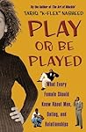 Play or Be Played...