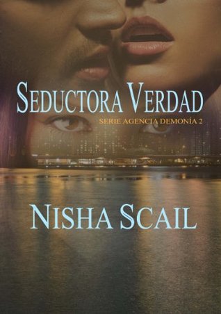 Portada de Seductora Verdad, de Nisha Scail