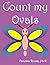 Count my Ovals: A Fun and Rhyming Counting Book