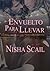 Envuelto Para Llevar by Nisha Scail