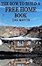 How to Build a Free Home by Dan     Martin