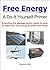 Free Energy - A Do-It-Yours...