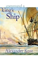 Command a King's Ship: Volume 6 (The Bolitho Novels)