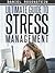 Ultimate Guide To Stress Management: The Best Resource Out There On Alternative Healing.