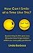 How Can I Smile at a Time Like This? by Linda Barbosa How Can I Smile at a Time Like This? by Linda Barbosa