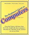 The beginner's guide to computers