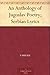 An Anthology of Jugoslav Poetry; Serbian Lyrics