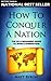 How To Conquer A Nation: The 2014 Beginners Guide To World Domination