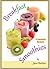 Breakfast Smoothies: Quick and Easy Breakfast Smoothie Recipes Book. Healthy Smoothies for Kids & Adults!