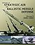 HISTORY OF STRATEGIC AIR AND BALLISTIC MISSILE DEFENSE, VOLUME I (1945-1955)