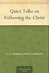 Quiet Talks on Following the Christ