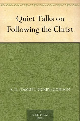Quiet Talks on Following the Christ