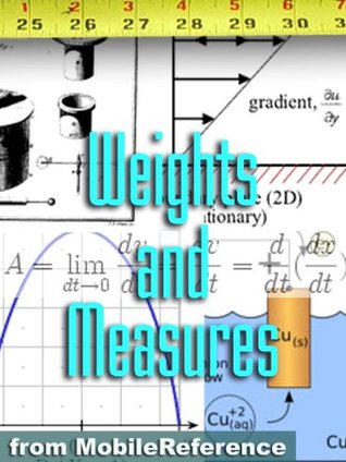 FREE Weights and Measures Study Guide: Conversion of over 1,000 units including Length, Area, Volume, Speed, Force, Energy, Electricity, Viscosity, Temperature, & more (Kindle Edition)