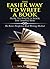 Easy Writes It: Nonfiction book writing the easier and faster way (How to Write a Book and Sell It Series 2)