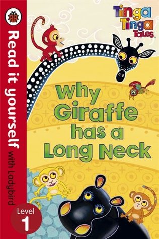 Tinga Tinga Tales: Why Giraffe Has a Long Neck - Read it yourself with Ladybird: Level 1 (Kindle Edition)