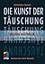 Die Kunst der Täuschung: Risikofaktor Mensch (mitp Professional) (German Edition)