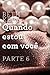 Quando estou com você - Parte 6: Quando você confia em mim (Portuguese Edition)