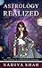 Astrology Realized: Your Journey to Understanding Astrology
