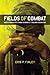 Fields of Combat: Understanding PTSD among Veterans of Iraq and Afghanistan (The Culture and Politics of Health Care Work)