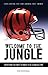 Welcome to the Jungle: Everything You Need to Know to Be a Bengals Fan