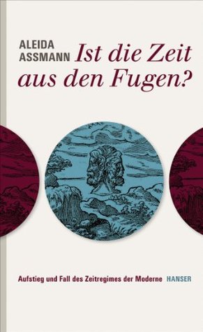 Ist die Zeit aus den Fugen?: Aufstieg und Fall des Zeitregimes der Moderne (Hardcover)