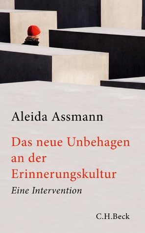 Das neue Unbehagen an der Erinnerungskultur: Eine Intervention (Kindle Edition)
