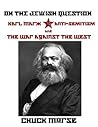 On the Jewish Question - Karl Marx, anti-Semitism and the War against the West (Conservative Social Theory)