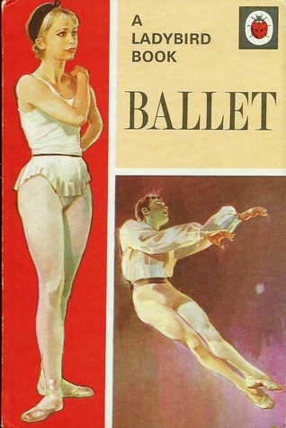 Ballet (A Ladybird Book, Series 662)