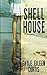 Shell House by Gayle Eileen Curtis Shell House by Gayle Eileen Curtis
