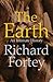 The Earth by Richard Fortey The Earth by Richard Fortey