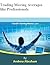 Moving Averages- Trade like a Professional by Andrew Abraham