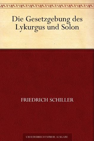 Die Gesetzgebung des Lykurgus und Solon (Kindle Edition)