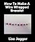 How To Make A Wire Wrapped Bracelet