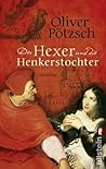 Der Hexer und die Henkerstochter by Oliver Pötzsch