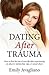 Dating After Trauma by Emily Avagliano