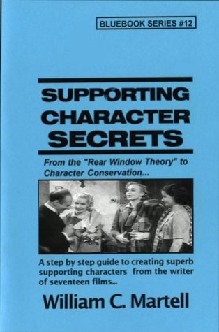 Supporting Character Secrets (Screenwriting Blue Books Book 12)