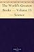 The World's Greatest Books, Volume 15: Science