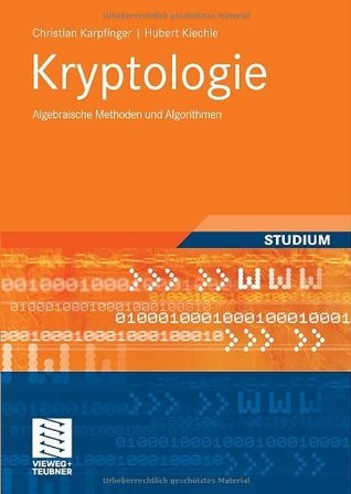 Kryptologie: Algebraische Methoden und Algorithmen (German Edition)