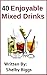 40 Enjoyable Mixed Drinks