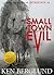 Small Town Evil by Ken Berglund Small Town Evil by Ken Berglund